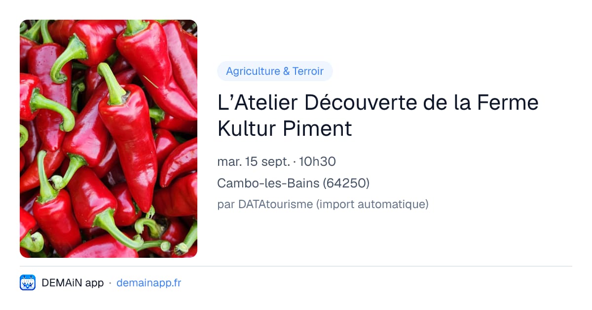 L’Atelier Découverte de la Ferme Kultur Piment — Cambo-les-Bains