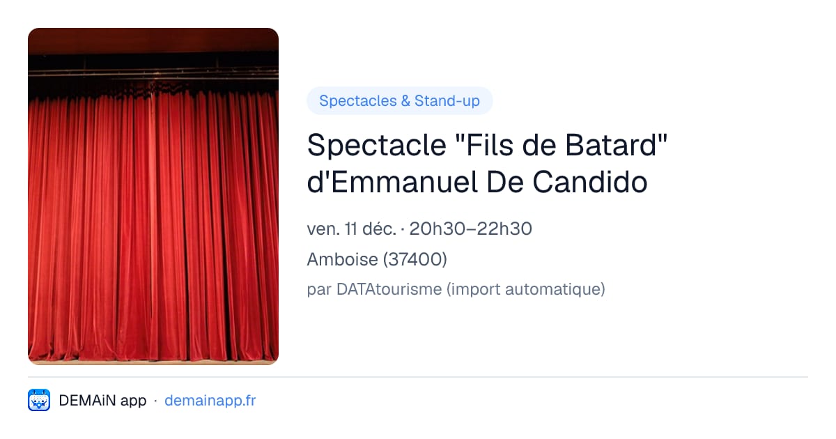 Spectacle "Fils de Batard" d'Emmanuel De Candido — Amboise