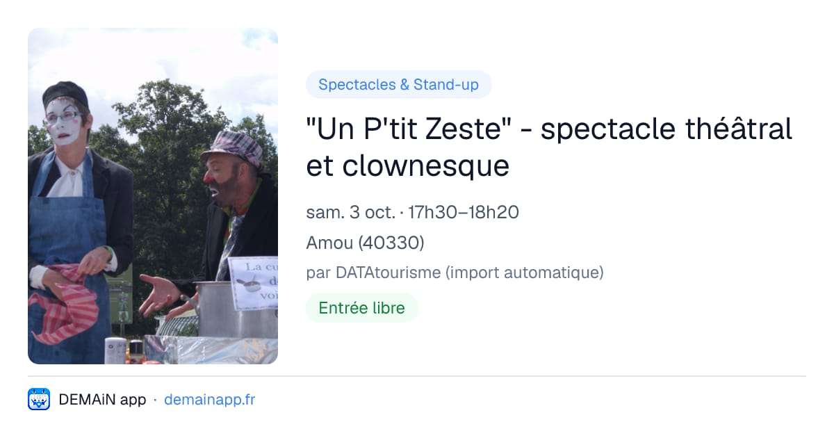 "Un P'tit Zeste" - spectacle théâtral et clownesque — Amou