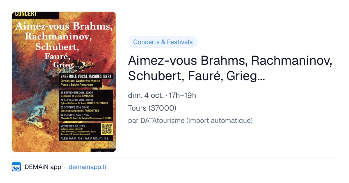 Aimez-vous Brahms, Rachmaninov, Schubert, Fauré, Grieg... — Tours
