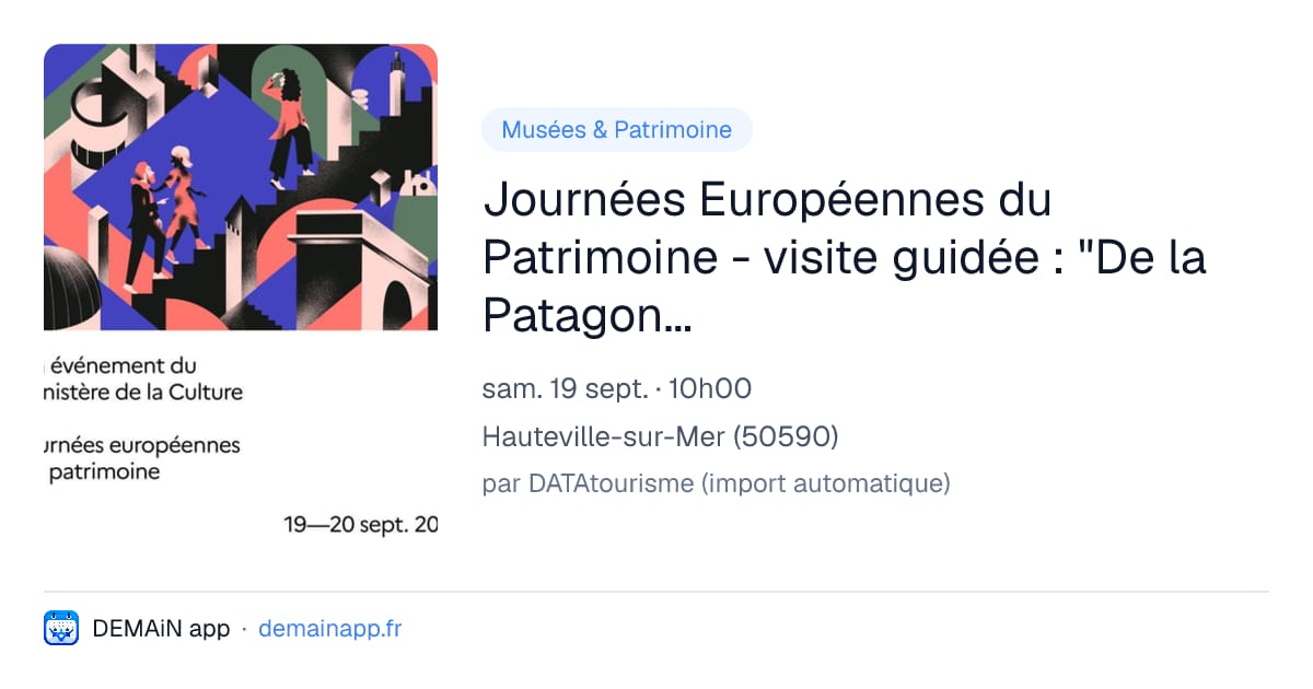 Journées Européennes du Patrimoine - visite guidée : "De la Patagonie au château des Pavillons" — Hauteville-sur-Mer