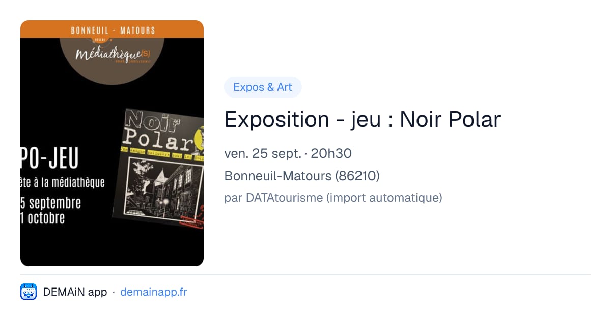 Exposition - jeu : Noir Polar — Bonneuil-Matours