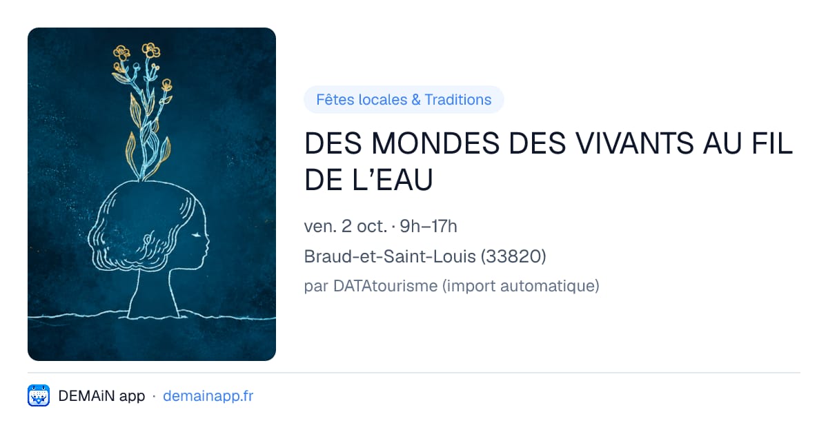 DES MONDES DES VIVANTS AU FIL DE L’EAU — Braud-et-Saint-Louis