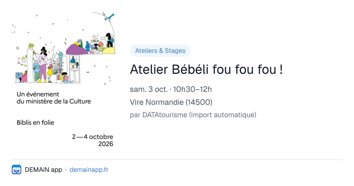 Atelier Bébéli fou fou fou ! — Vire Normandie