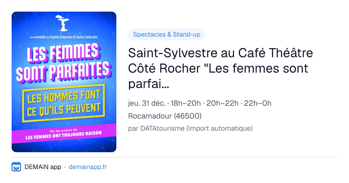 Saint-Sylvestre au Café Théâtre Côté Rocher "Les femmes sont parfaites... les hommes font ce qu'ils peuvent" — Rocamadour