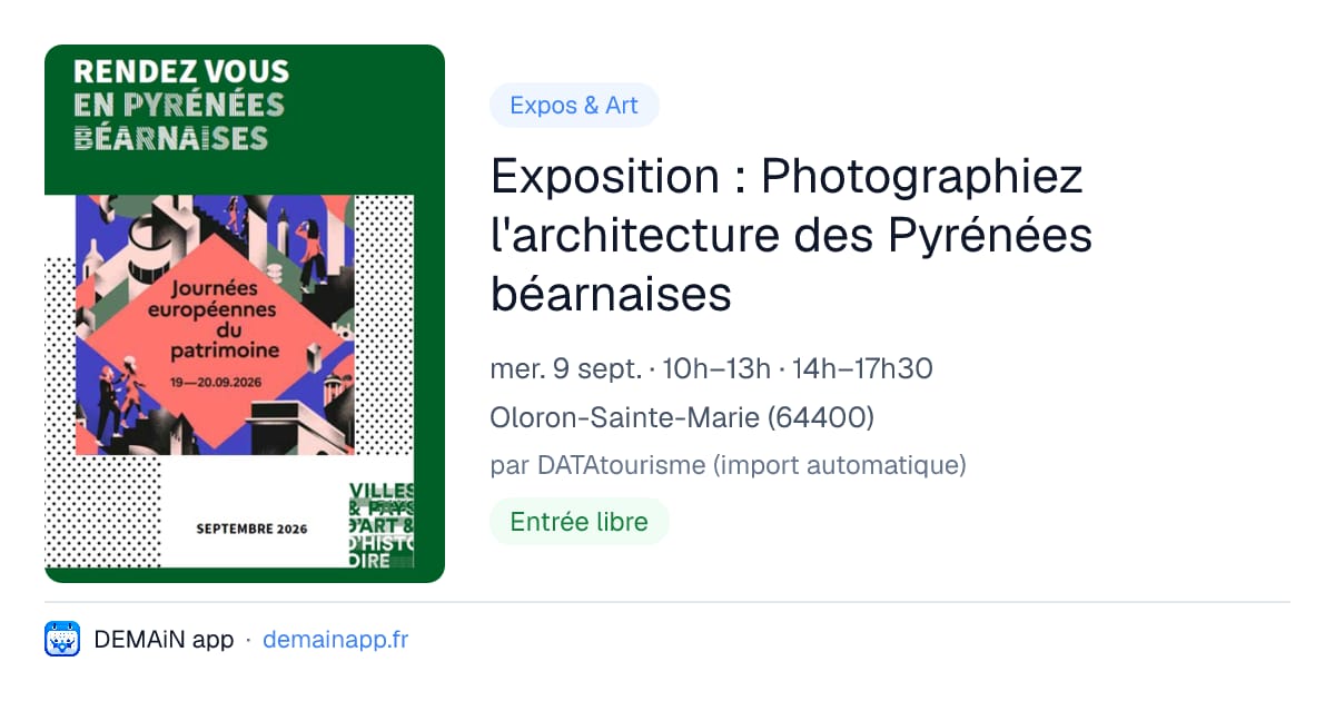 Exposition : Photographiez l'architecture des Pyrénées béarnaises — Oloron-Sainte-Marie