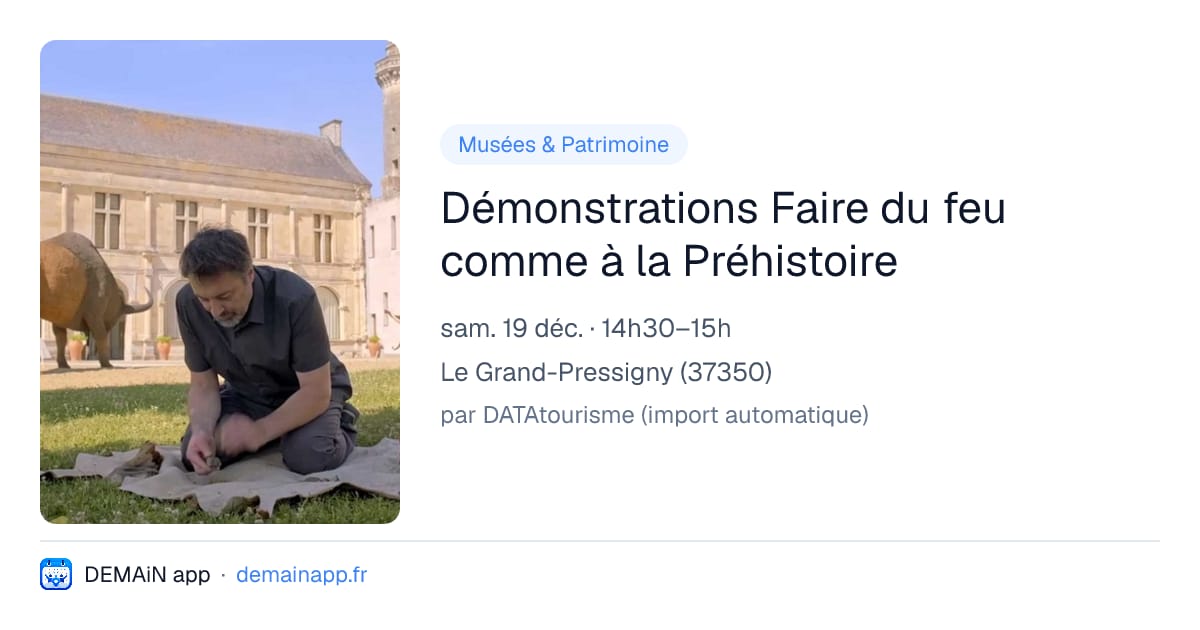 Démonstrations Faire du feu comme à la Préhistoire — Le Grand-Pressigny