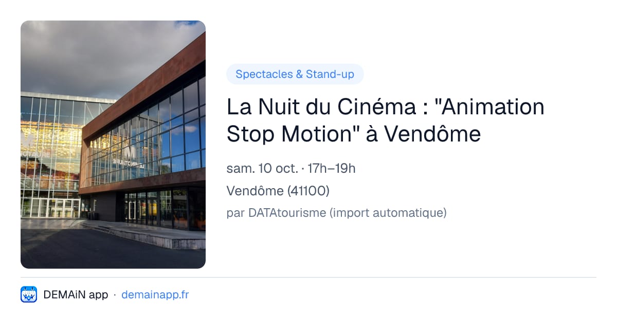 La Nuit du Cinéma : "Animation Stop Motion" à Vendôme — Vendôme