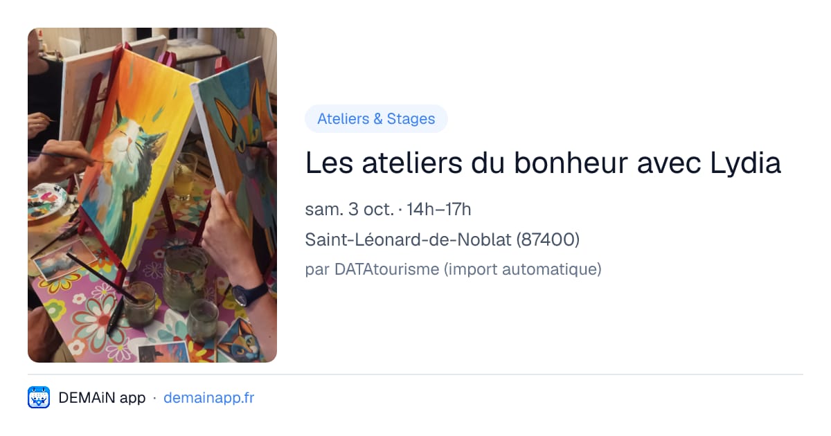 Les ateliers du bonheur avec Lydia — Saint-Léonard-de-Noblat
