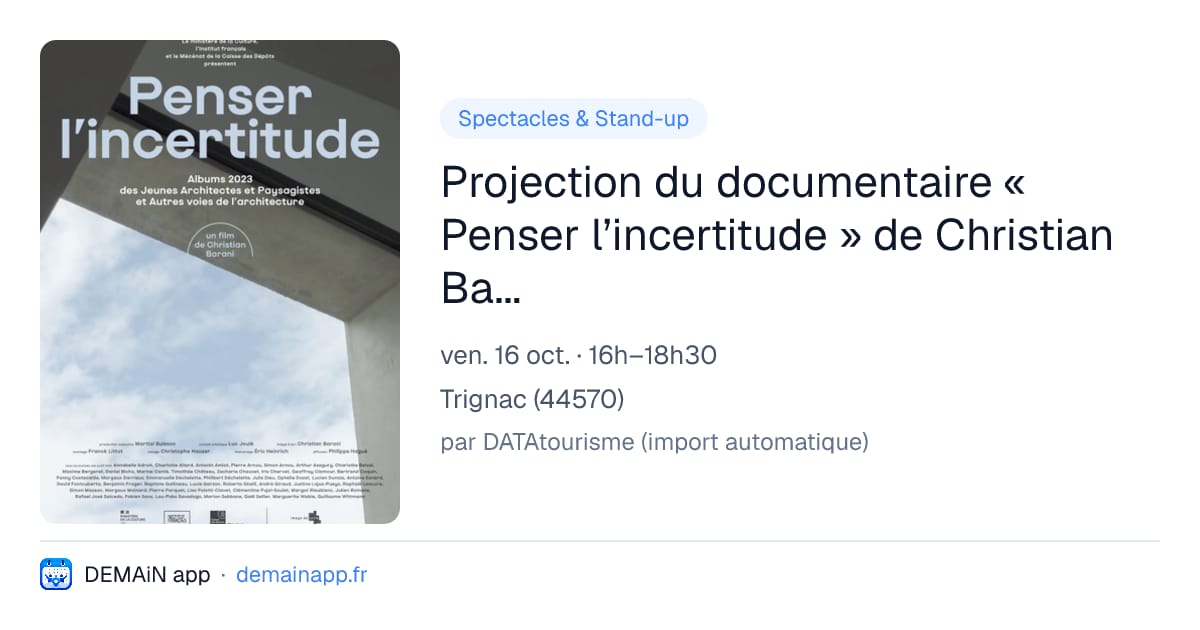 Projection du documentaire « Penser l’incertitude » de Christian Barani — Trignac