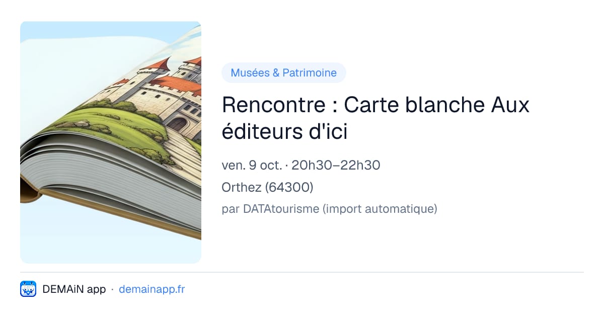 Rencontre : Carte blanche Aux éditeurs d'ici — Orthez