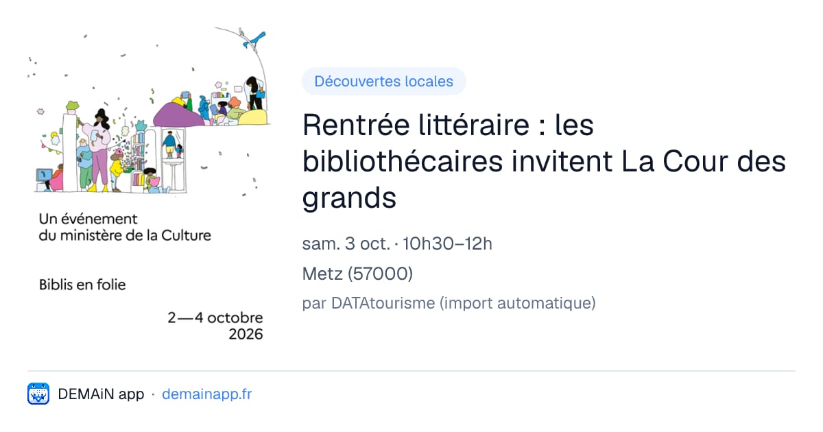Rentrée littéraire : les bibliothécaires invitent La Cour des grands — Metz