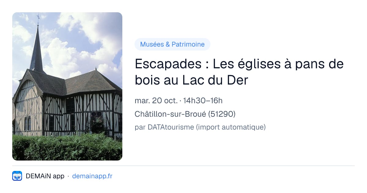 Escapades : Les églises à pans de bois au Lac du Der — Châtillon-sur-Broué