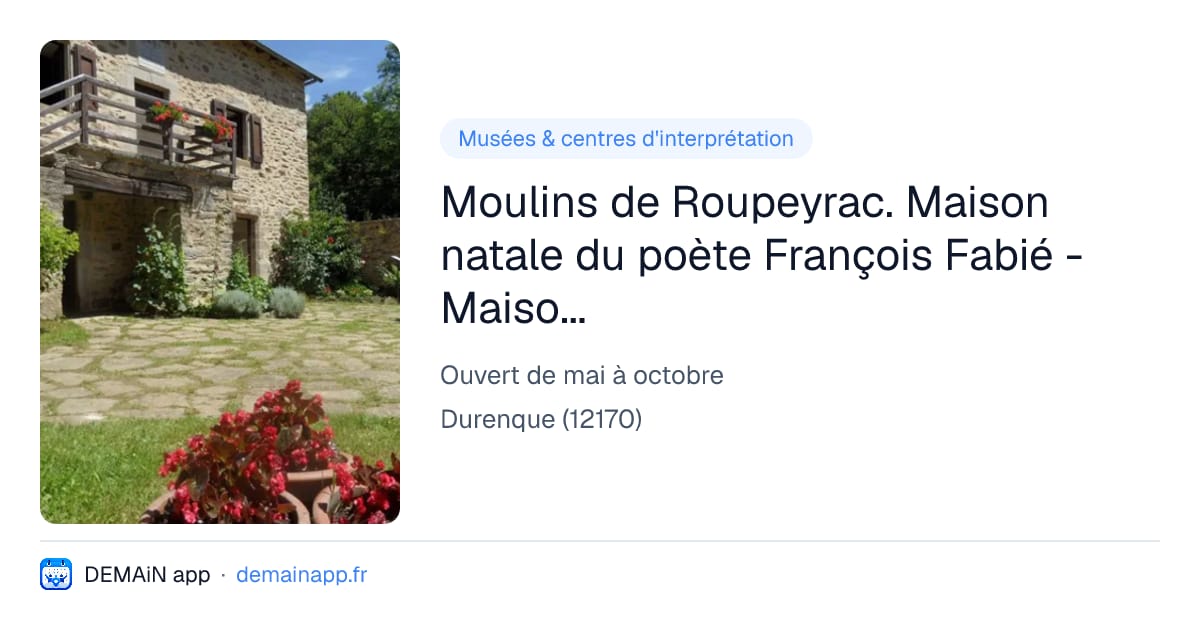 Moulins de Roupeyrac. Maison natale du poète François Fabié - Maison d'Ecrivain. — Durenque