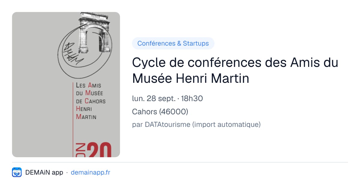 Cycle de conférences des Amis du Musée Henri Martin — Cahors