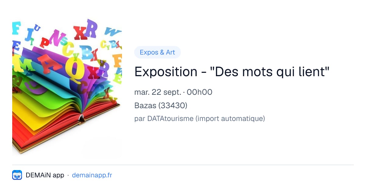 Exposition - "Des mots qui lient" — Bazas