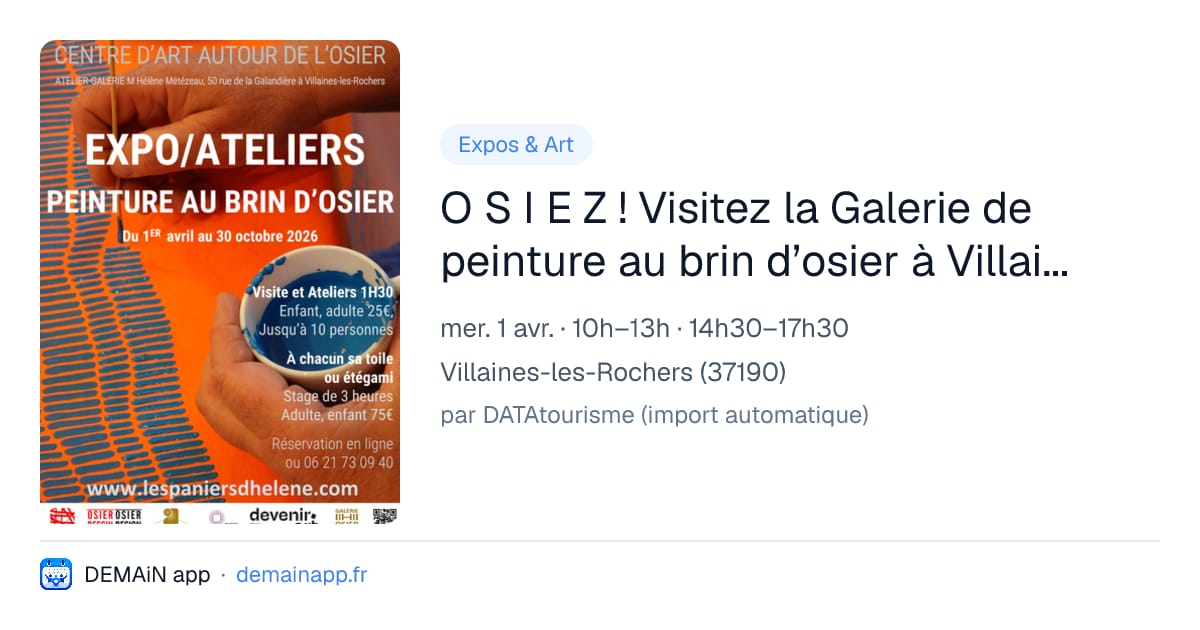 O S I E Z ! Visitez la Galerie de peinture au brin d’osier à Villaines-les-Rochers — Villaines-les-Rochers