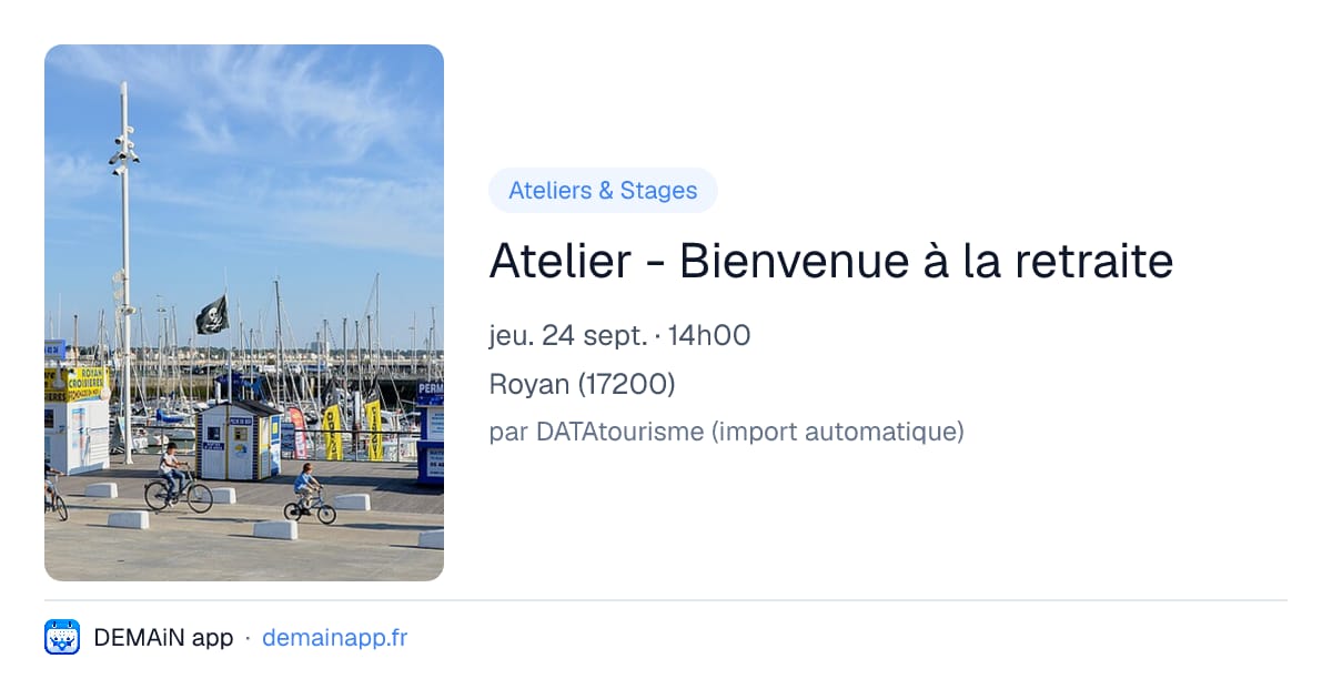Atelier - Bienvenue à la retraite — Royan