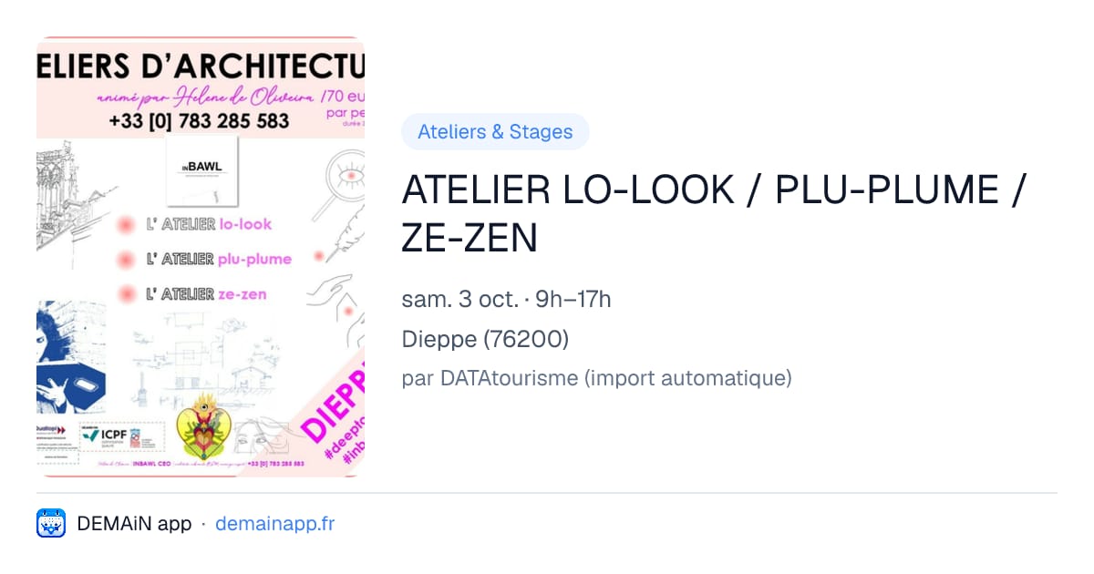 ATELIER LO-LOOK / PLU-PLUME / ZE-ZEN — Dieppe