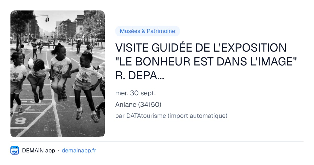 VISITE GUIDÉE DE L'EXPOSITION "LE BONHEUR EST DANS L'IMAGE" R. DEPARDON — Aniane