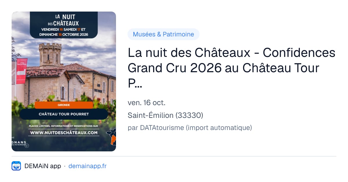 La nuit des Châteaux - Confidences Grand Cru 2026 au Château Tour Pourret — Saint-Émilion