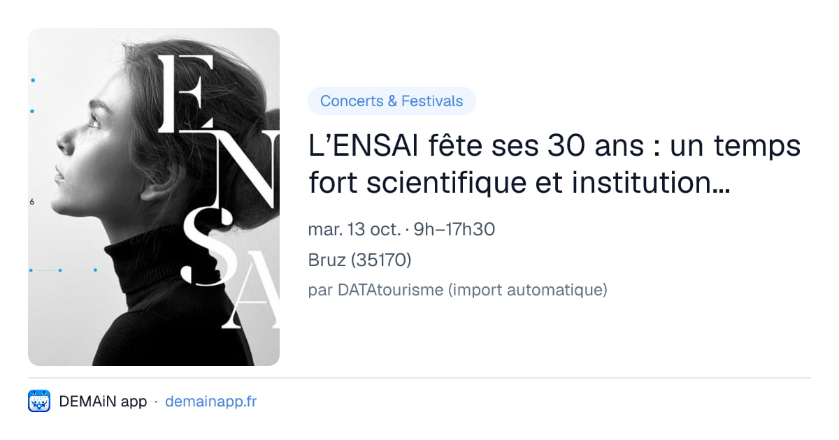L’ENSAI fête ses 30 ans : un temps fort scientifique et institutionnel du 13 au 15 octobre 2026 — Bruz