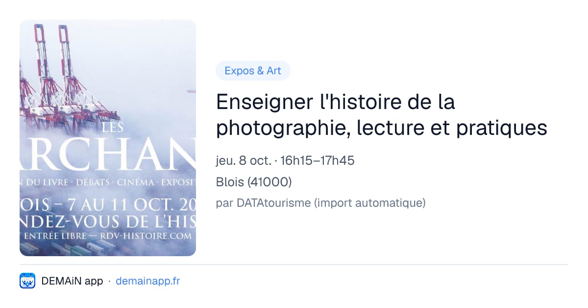 Enseigner l'histoire de la photographie, lecture et pratiques — Blois