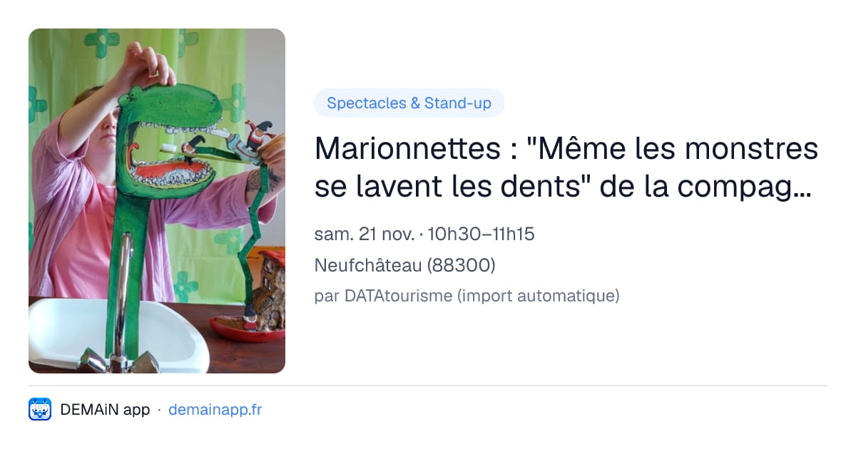 Marionnettes : "Même les monstres se lavent les dents" de la compagnie Héliotrope Théâtre — Neufchâteau