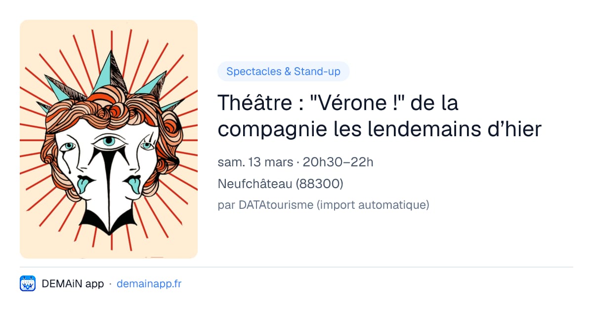 Théâtre : "Vérone !" de la compagnie les lendemains d’hier — Neufchâteau
