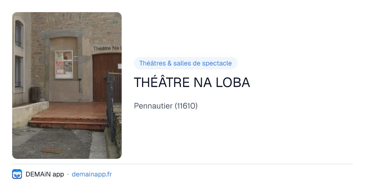 THÉÂTRE NA LOBA — Pennautier