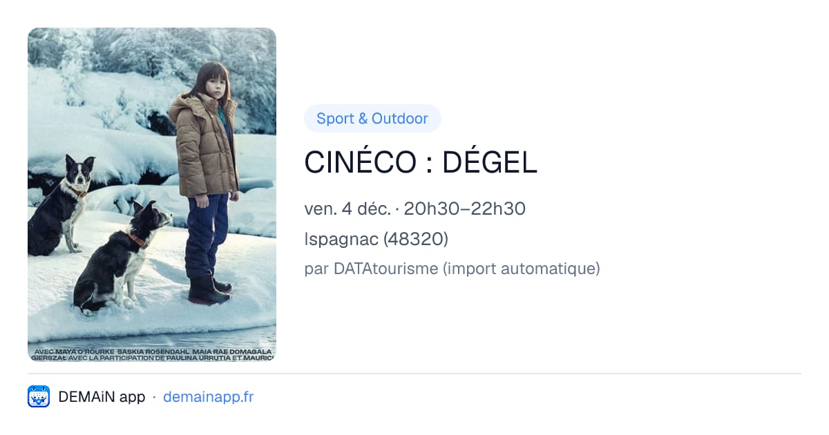 CINÉCO : DÉGEL — Ispagnac