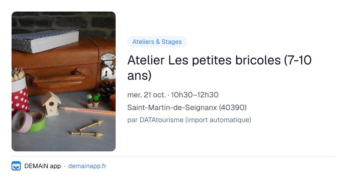 Atelier Les petites bricoles (7-10 ans) — Saint-Martin-de-Seignanx