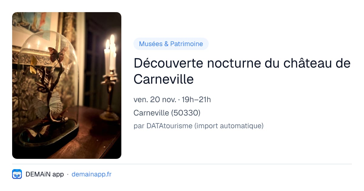 Découverte nocturne du château de Carneville — Carneville