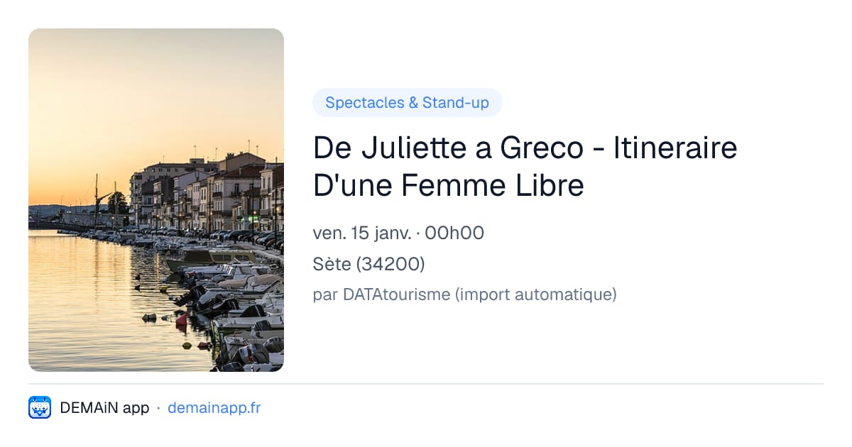 De Juliette a Greco - Itineraire D'une Femme Libre — Sète