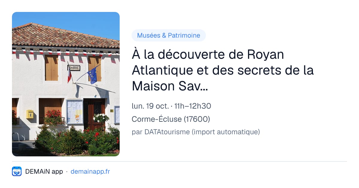 À la découverte de Royan Atlantique et des secrets de la Maison Savinaud — Corme-Écluse
