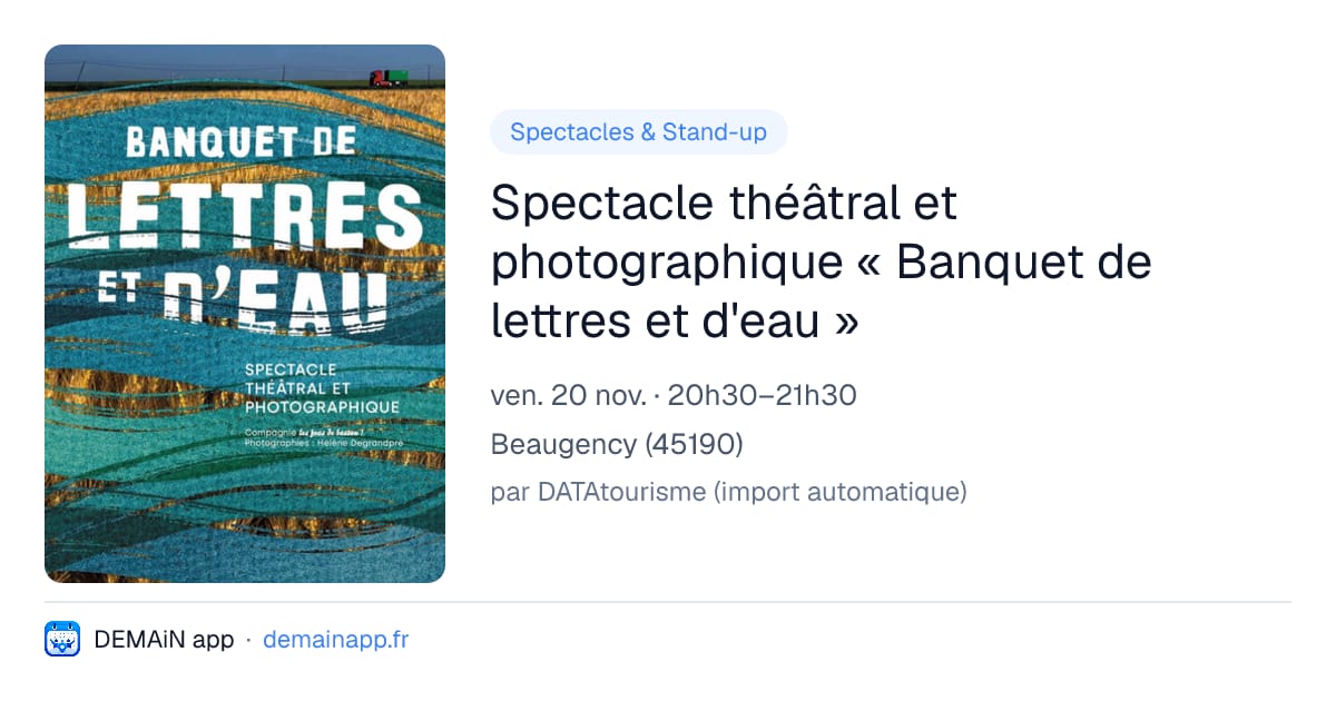 Spectacle théâtral et photographique « Banquet de lettres et d'eau » — Beaugency