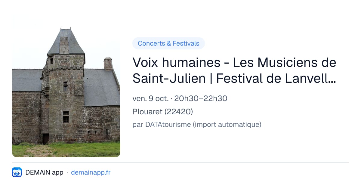 Voix humaines - Les Musiciens de Saint-Julien | Festival de Lanvellec et du Trégor — Plouaret