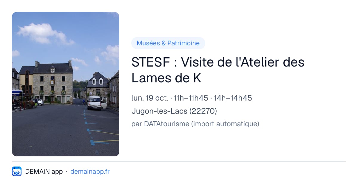 STESF : Visite de l'Atelier des Lames de K — Jugon-les-Lacs