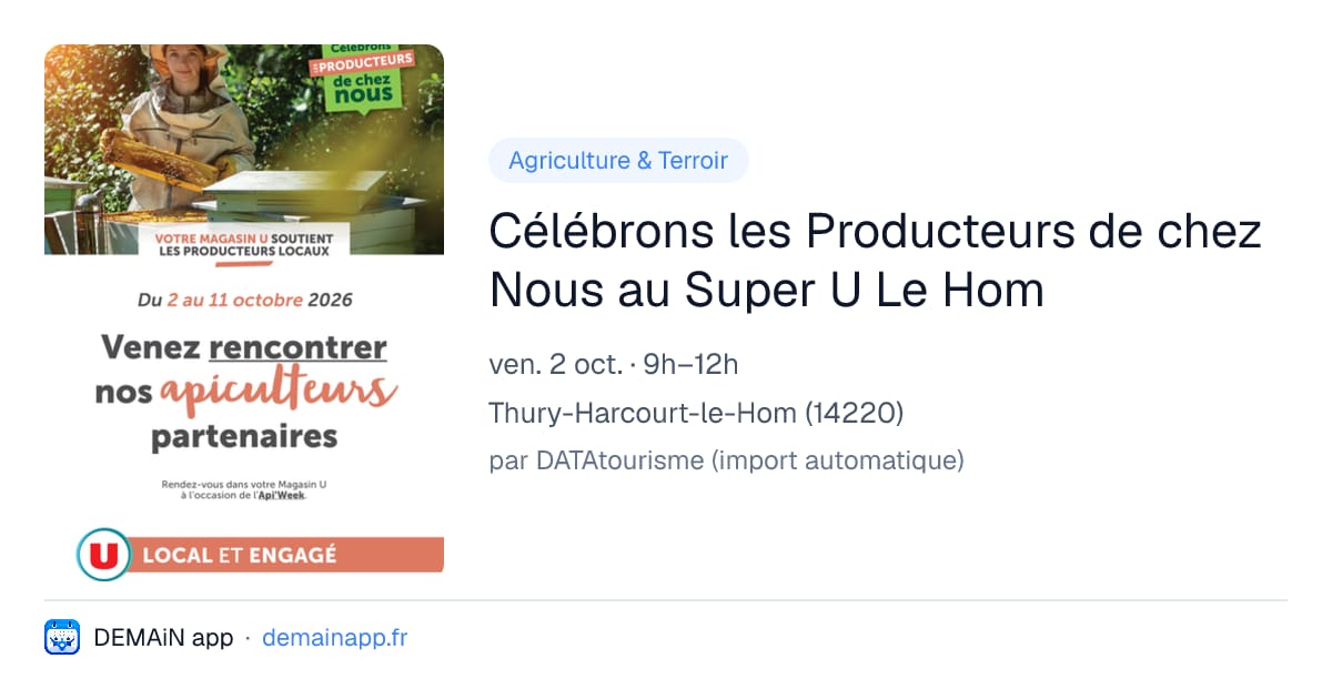 Célébrons les Producteurs de chez Nous au Super U Le Hom — Thury-Harcourt-le-Hom