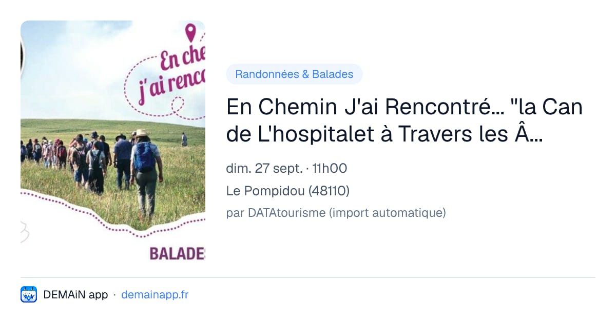 En Chemin J'ai Rencontré... "la Can de L'hospitalet à Travers les Âges" — Le Pompidou