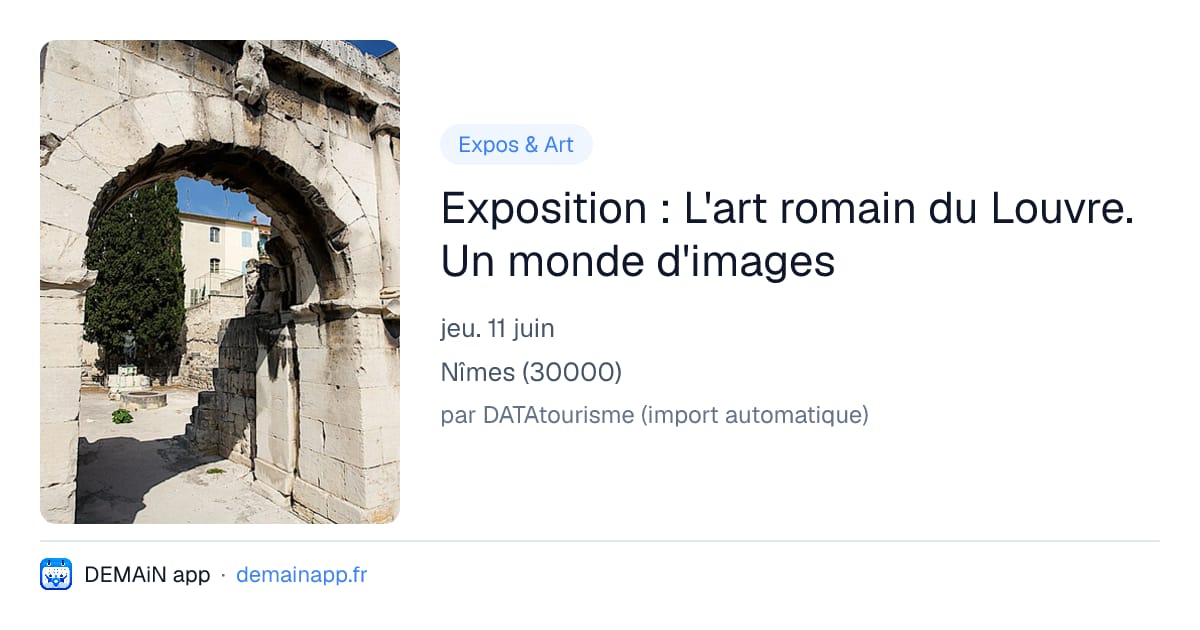 Exposition : L'art romain du Louvre. Un monde d'images — Nîmes