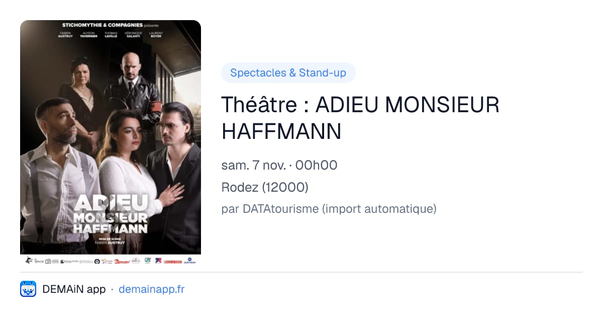 Théâtre : ADIEU MONSIEUR HAFFMANN — Rodez