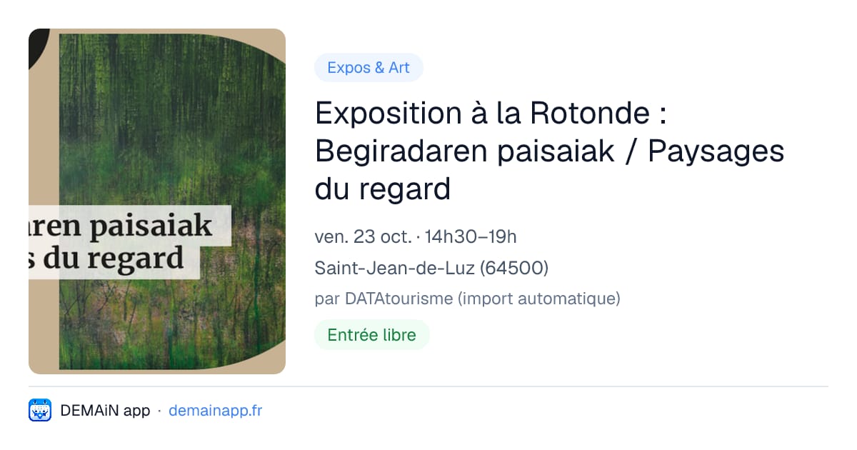 Exposition à la Rotonde : Begiradaren paisaiak / Paysages du regard — Saint-Jean-de-Luz