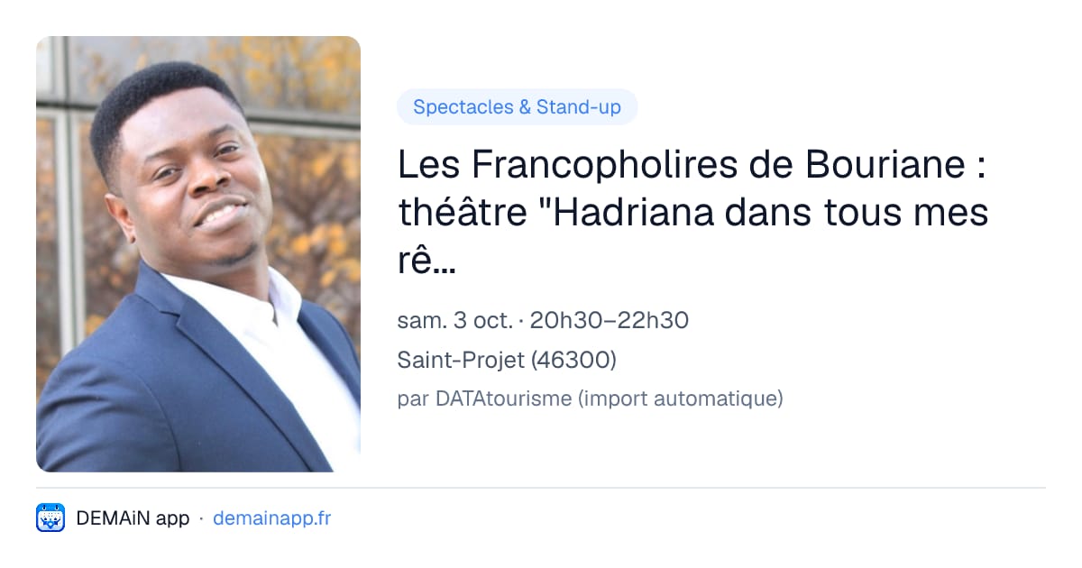 Les Francopholires de Bouriane : théâtre "Hadriana dans tous mes rêves" — Saint-Projet