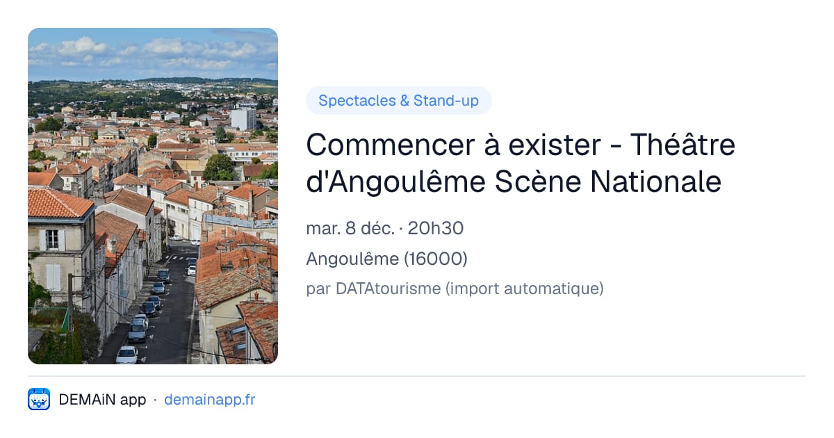 Commencer à exister - Théâtre d'Angoulême Scène Nationale — Angoulême