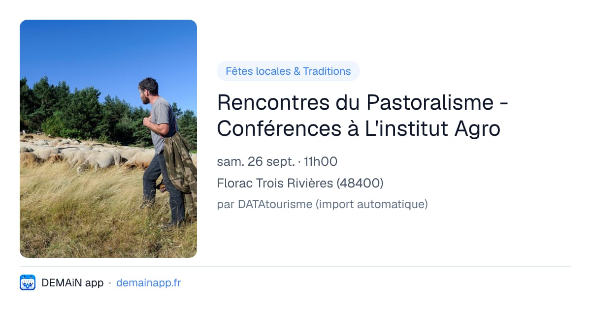 Rencontres du Pastoralisme - Conférences à L'institut Agro — Florac Trois Rivières