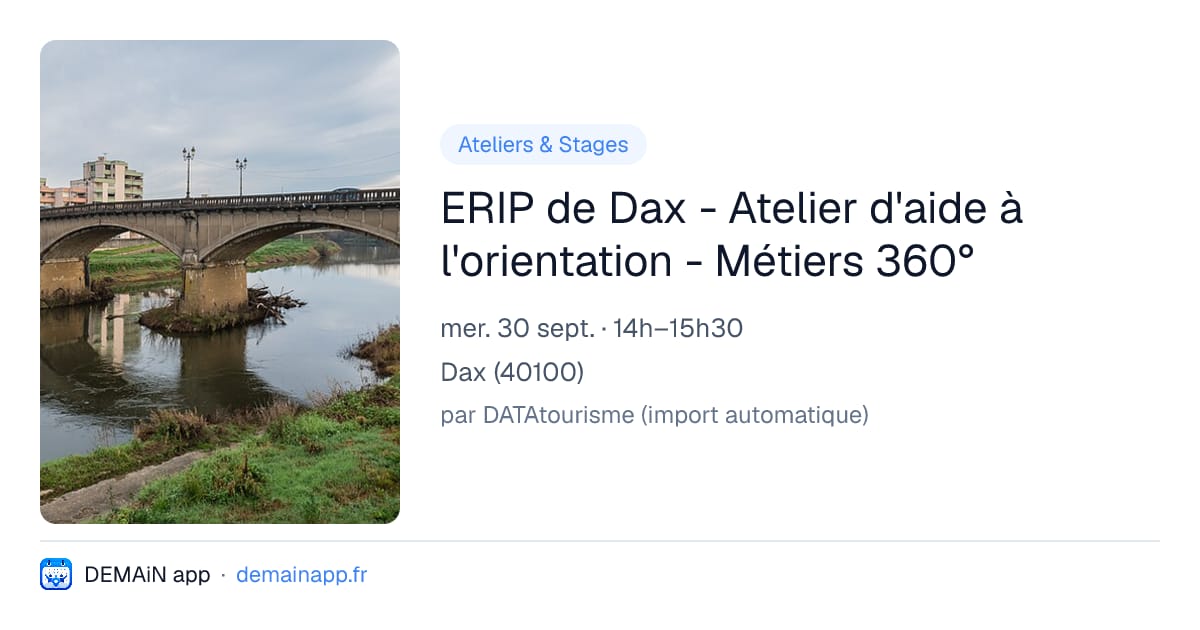 ERIP de Dax - Atelier d'aide à l'orientation - Métiers 360° — Dax