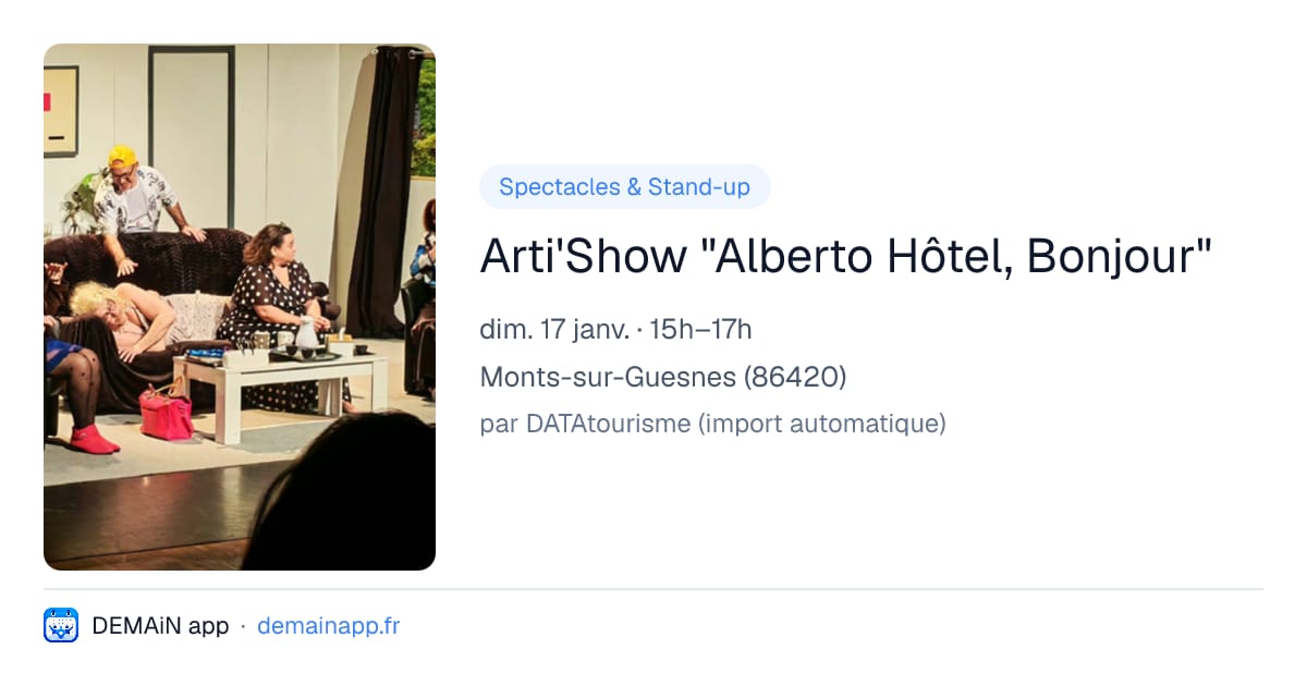 Arti'Show "Alberto Hôtel, Bonjour" — Monts-sur-Guesnes