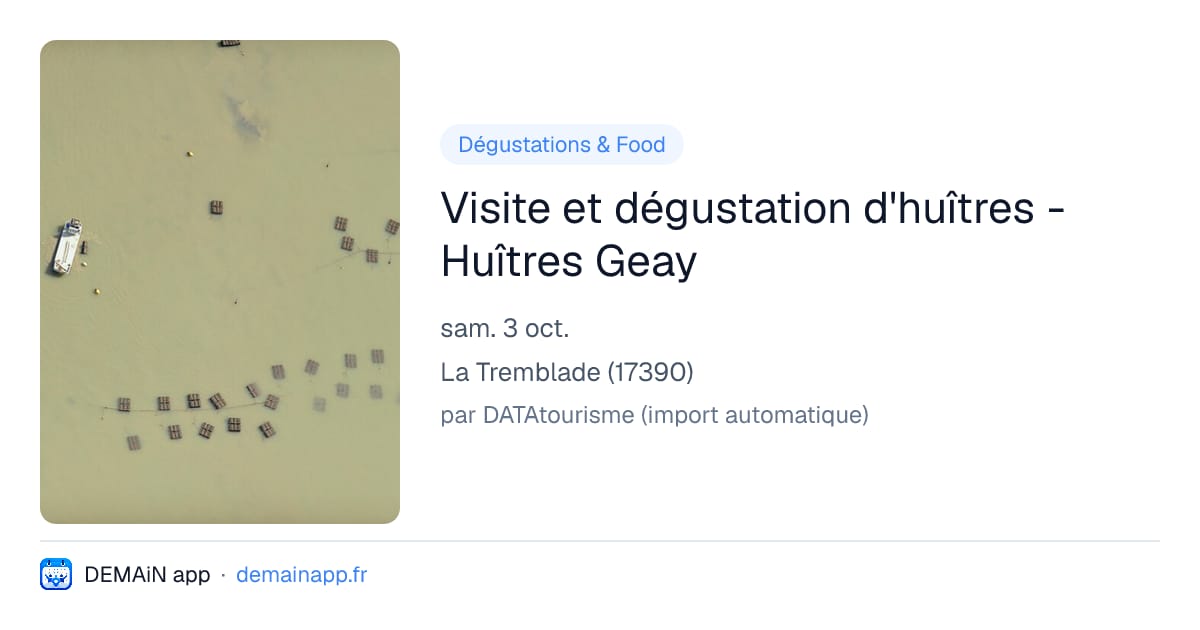 Visite et dégustation d'huîtres - Huîtres Geay — La Tremblade