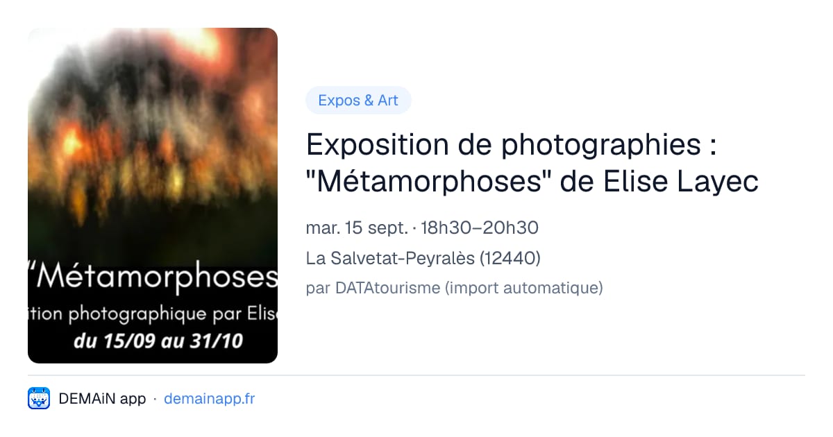 Exposition de photographies : "Métamorphoses" de Elise Layec — La Salvetat-Peyralès